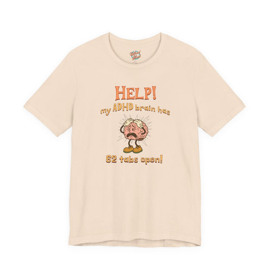 Help! My ADHD Brain Has 62 Tabs Open – Retro Funny ADHD T-Shirt for Millennials
