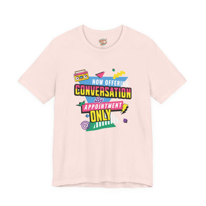 Now Offering Conversation by Appointment Only – Retro Introvert T-Shirt – Funny Adulting Meme Shirt – 80s 90s Throwback Graphic Tee