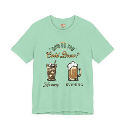 How Do You Cold Brew T-Shirt – Retro Coffee & Beer Graphic Tee