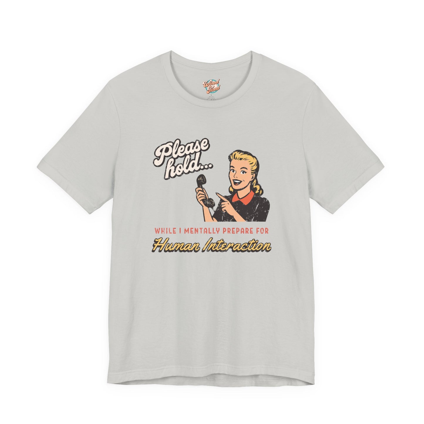 Please Hold While I Mentally Prepare For Human Interaction – Retro Introvert T-Shirt – Funny Vintage Meme Tee for Millennials