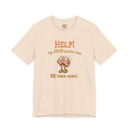 Help! My ADHD Brain Has 62 Tabs Open – Retro Funny ADHD T-Shirt for Millennials