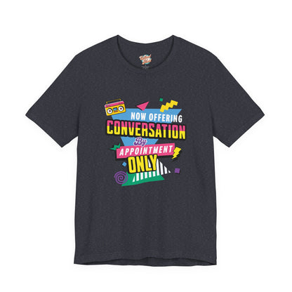 Now Offering Conversation by Appointment Only – Retro Introvert T-Shirt – Funny Adulting Meme Shirt – 80s 90s Throwback Graphic Tee