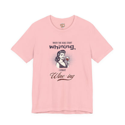 When the Kids Start Whining I Start Wine-ing Retro Mom T-Shirt – Funny Parenting Humor Tee
