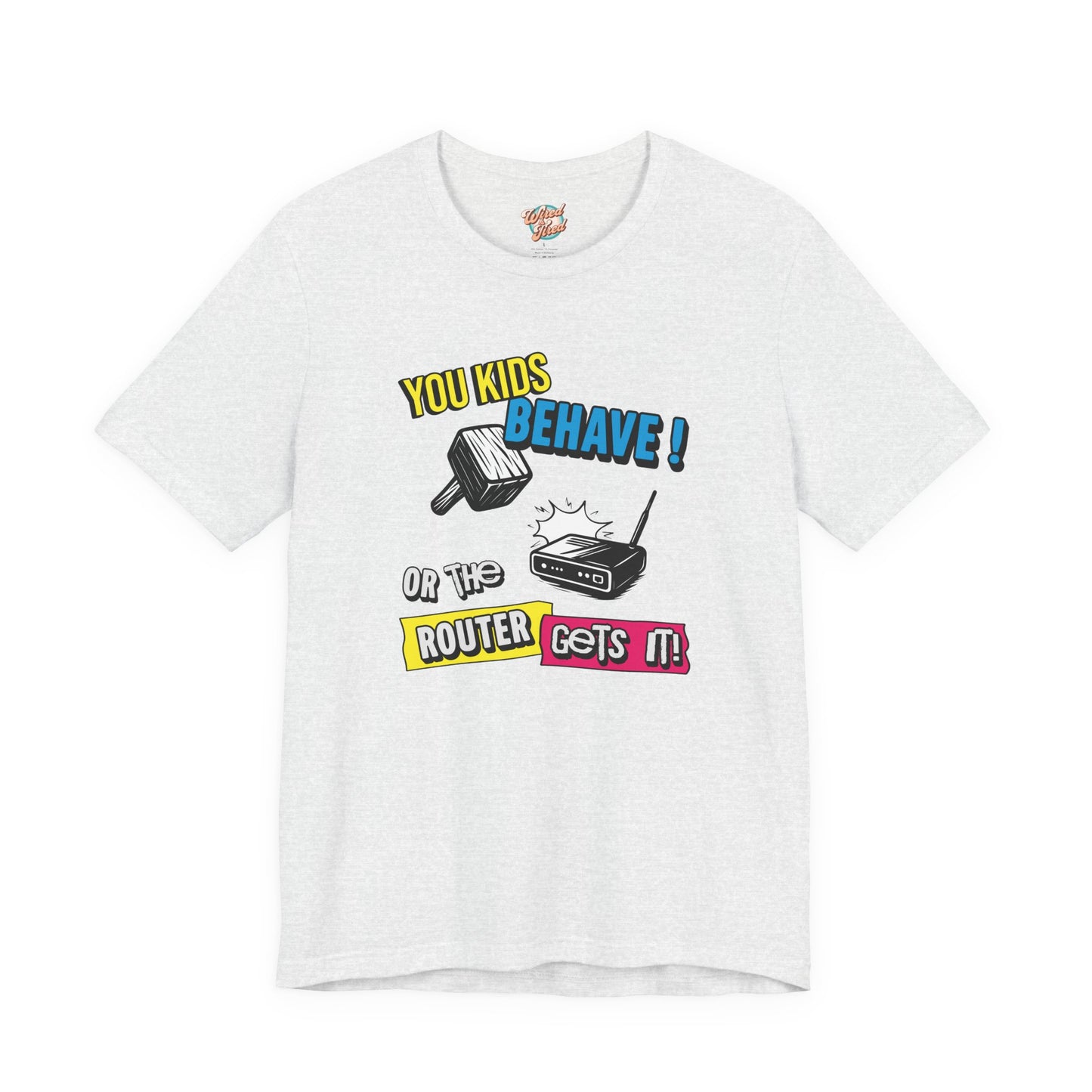 You Kids Behave or the Router Gets It! – Funny Retro Parenting T-Shirt – 80s 90s Meme Tee for Millennial Parents