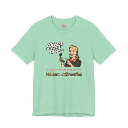 Please Hold While I Mentally Prepare For Human Interaction – Retro Introvert T-Shirt – Funny Vintage Meme Tee for Millennials