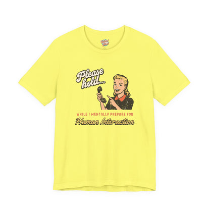 Please Hold While I Mentally Prepare For Human Interaction – Retro Introvert T-Shirt – Funny Vintage Meme Tee for Millennials