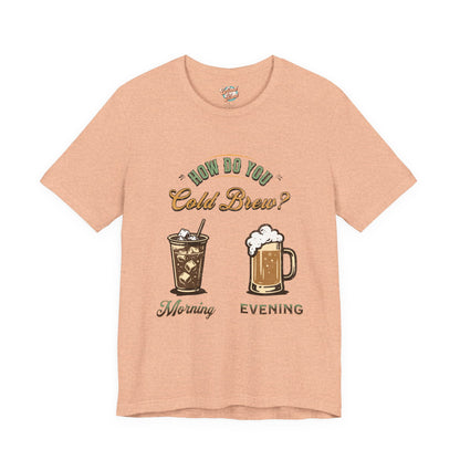 How Do You Cold Brew T-Shirt – Retro Coffee & Beer Graphic Tee