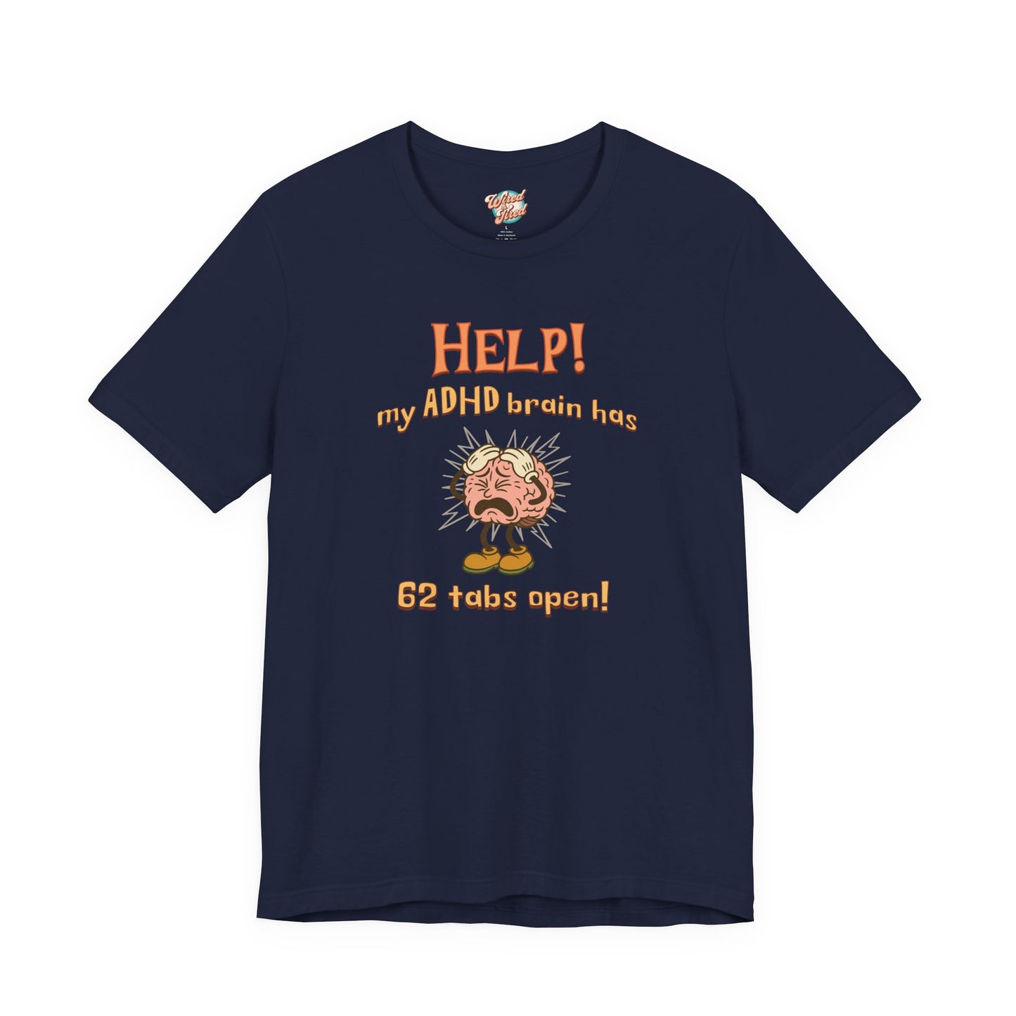 Help! My ADHD Brain Has 62 Tabs Open – Retro Funny ADHD T-Shirt for Millennials