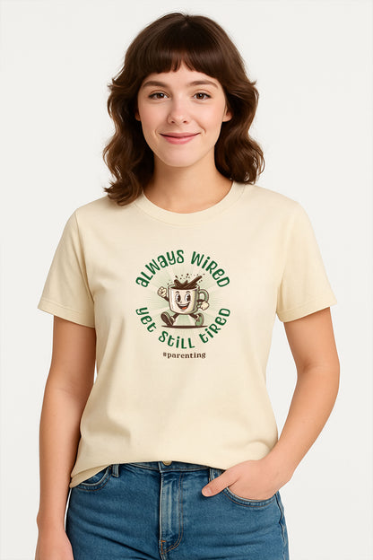 Always Wired Yet Still Tired – Parenting Retro Coffee T-Shirt – Funny Millennial Mom & Dad Humor Tee