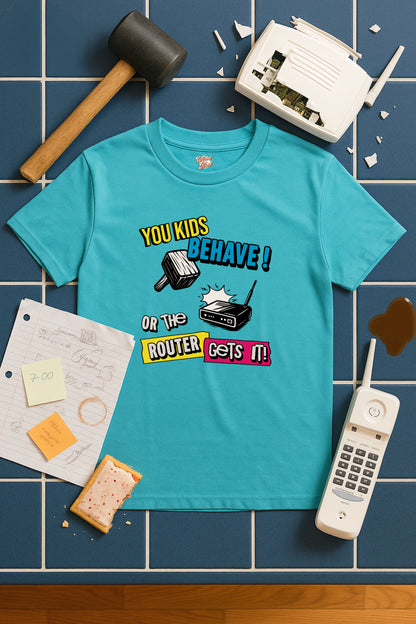 You Kids Behave or the Router Gets It! – Funny Retro Parenting T-Shirt – 80s 90s Meme Tee for Millennial Parents
