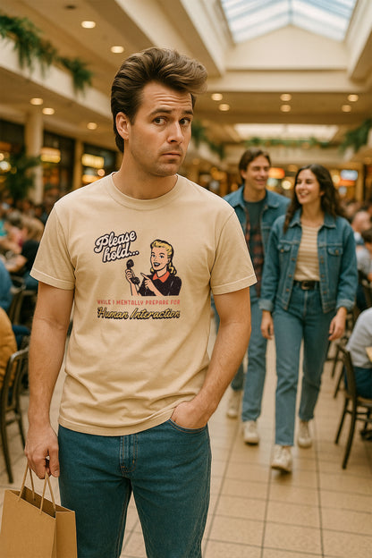 Please Hold While I Mentally Prepare For Human Interaction – Retro Introvert T-Shirt – Funny Vintage Meme Tee for Millennials
