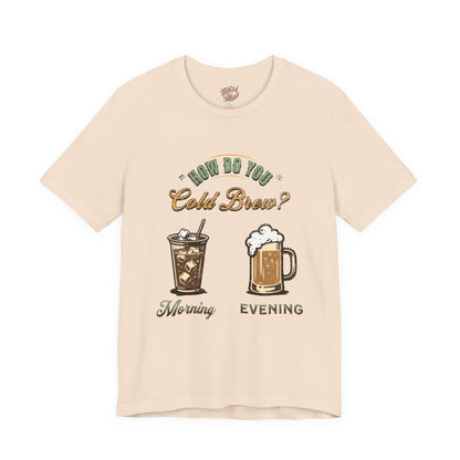How Do You Cold Brew T-Shirt – Retro Coffee & Beer Graphic Tee
