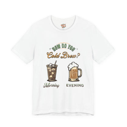 How Do You Cold Brew T-Shirt – Retro Coffee & Beer Graphic Tee