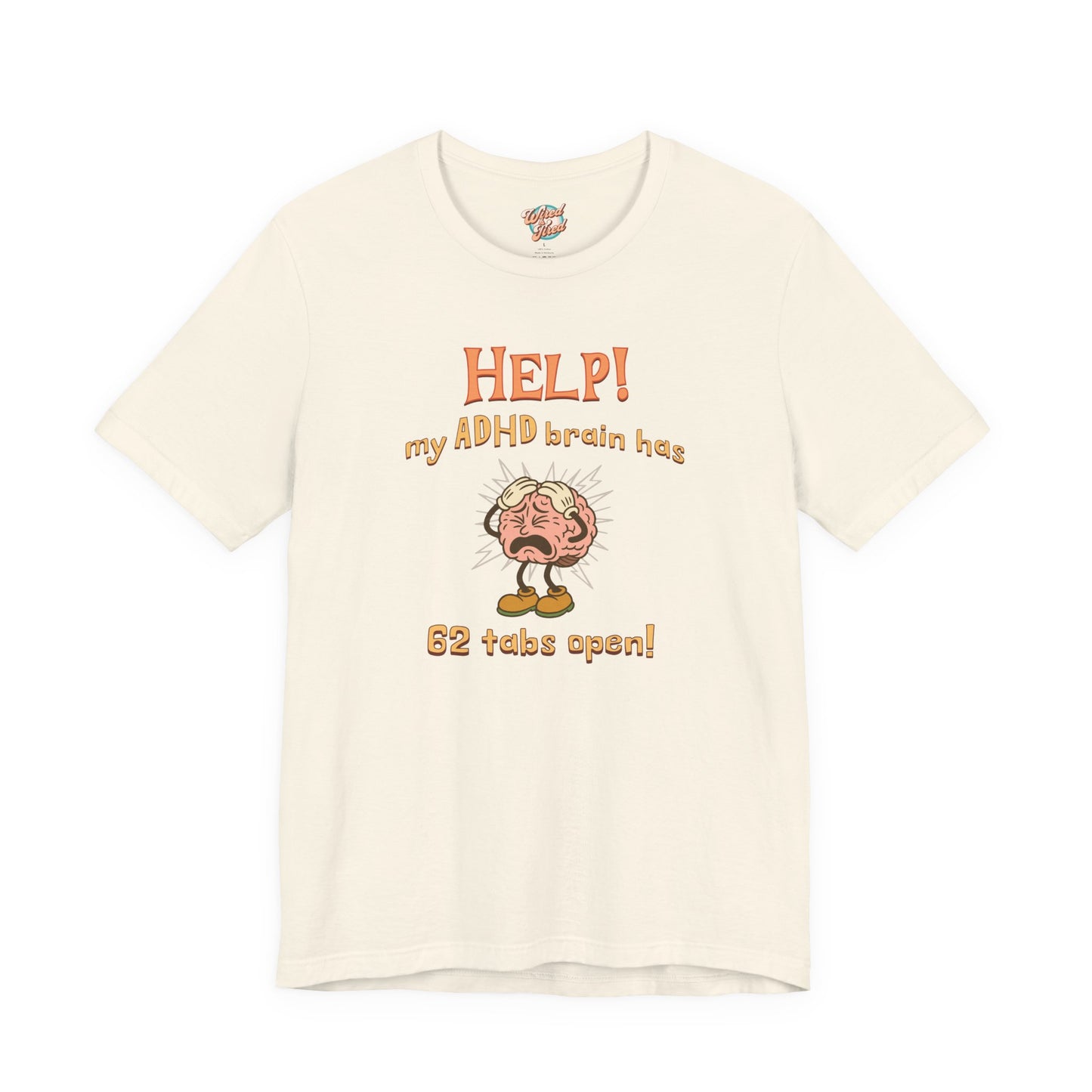 Help! My ADHD Brain Has 62 Tabs Open – Retro Funny ADHD T-Shirt for Millennials