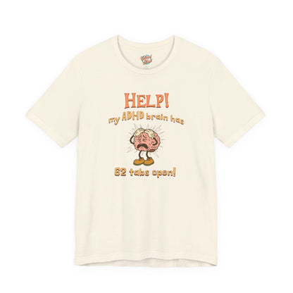 Help! My ADHD Brain Has 62 Tabs Open – Retro Funny ADHD T-Shirt for Millennials