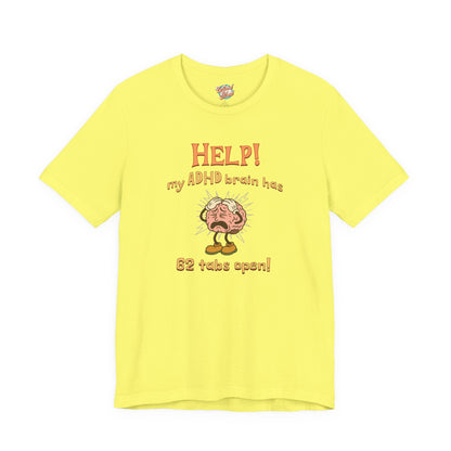Help! My ADHD Brain Has 62 Tabs Open – Retro Funny ADHD T-Shirt for Millennials