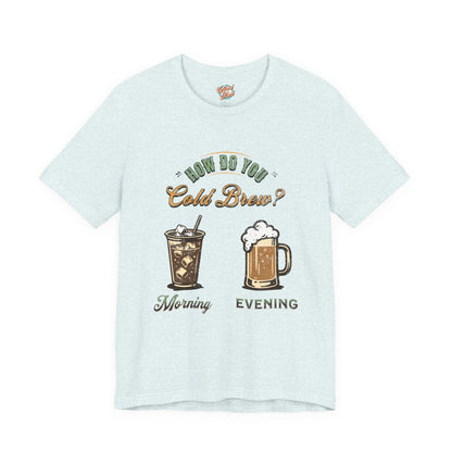 How Do You Cold Brew T-Shirt – Retro Coffee & Beer Graphic Tee
