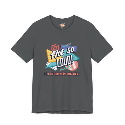 Not So Loud Introvert T-Shirt – Retro 80s 90s Funny Meme Graphic Tee