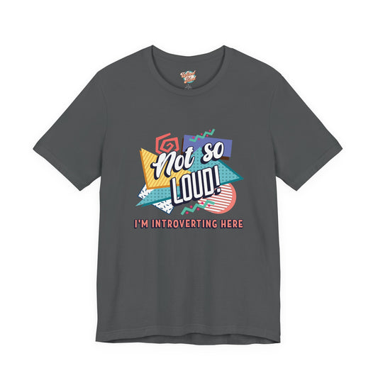 Not So Loud Introvert T-Shirt – Retro 80s 90s Funny Meme Graphic Tee
