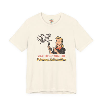 Please Hold While I Mentally Prepare For Human Interaction – Retro Introvert T-Shirt – Funny Vintage Meme Tee for Millennials