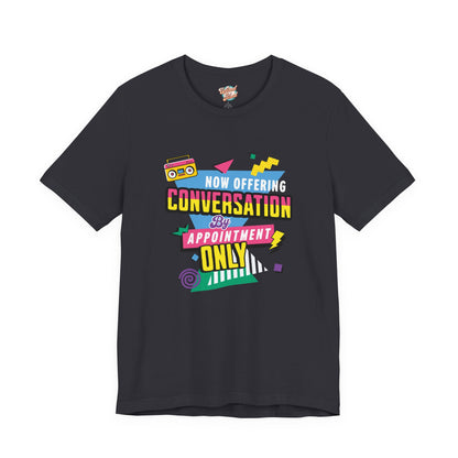 Now Offering Conversation by Appointment Only – Retro Introvert T-Shirt – Funny Adulting Meme Shirt – 80s 90s Throwback Graphic Tee