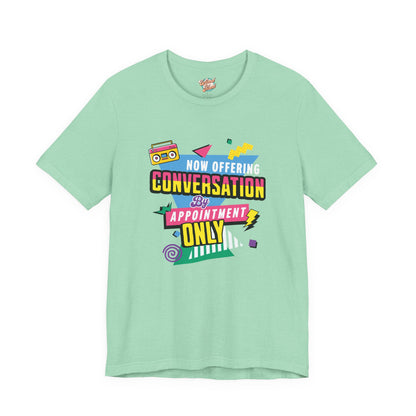 Now Offering Conversation by Appointment Only – Retro Introvert T-Shirt – Funny Adulting Meme Shirt – 80s 90s Throwback Graphic Tee