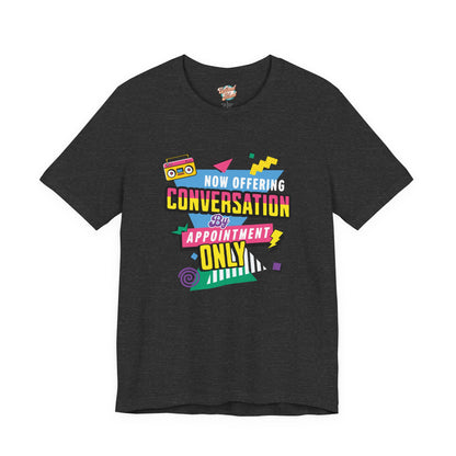 Now Offering Conversation by Appointment Only – Retro Introvert T-Shirt – Funny Adulting Meme Shirt – 80s 90s Throwback Graphic Tee