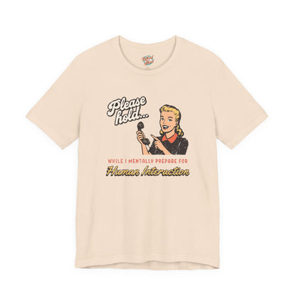 Please Hold While I Mentally Prepare For Human Interaction – Retro Introvert T-Shirt – Funny Vintage Meme Tee for Millennials