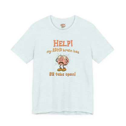 Help! My ADHD Brain Has 62 Tabs Open – Retro Funny ADHD T-Shirt for Millennials