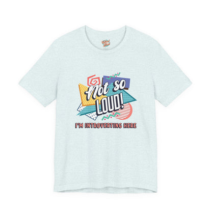 Not So Loud Introvert T-Shirt – Retro 80s 90s Funny Meme Graphic Tee
