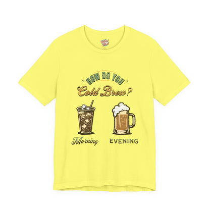 How Do You Cold Brew T-Shirt – Retro Coffee & Beer Graphic Tee